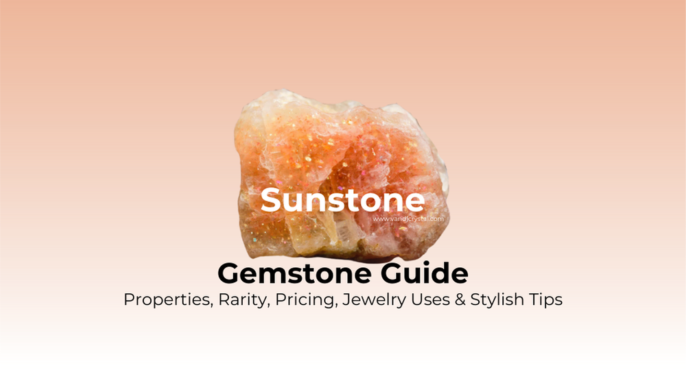 sunstone meaning and properties guide
