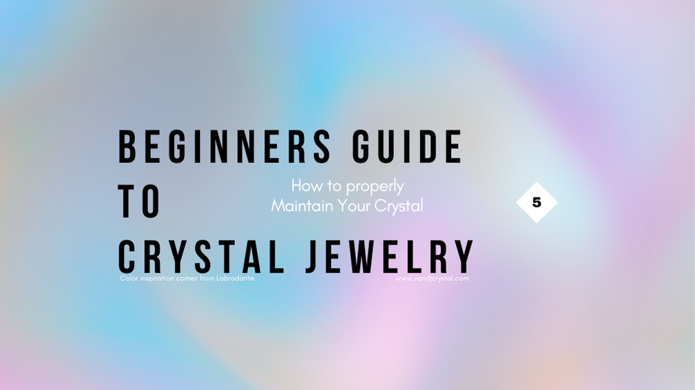 how to properly maintain your crysal